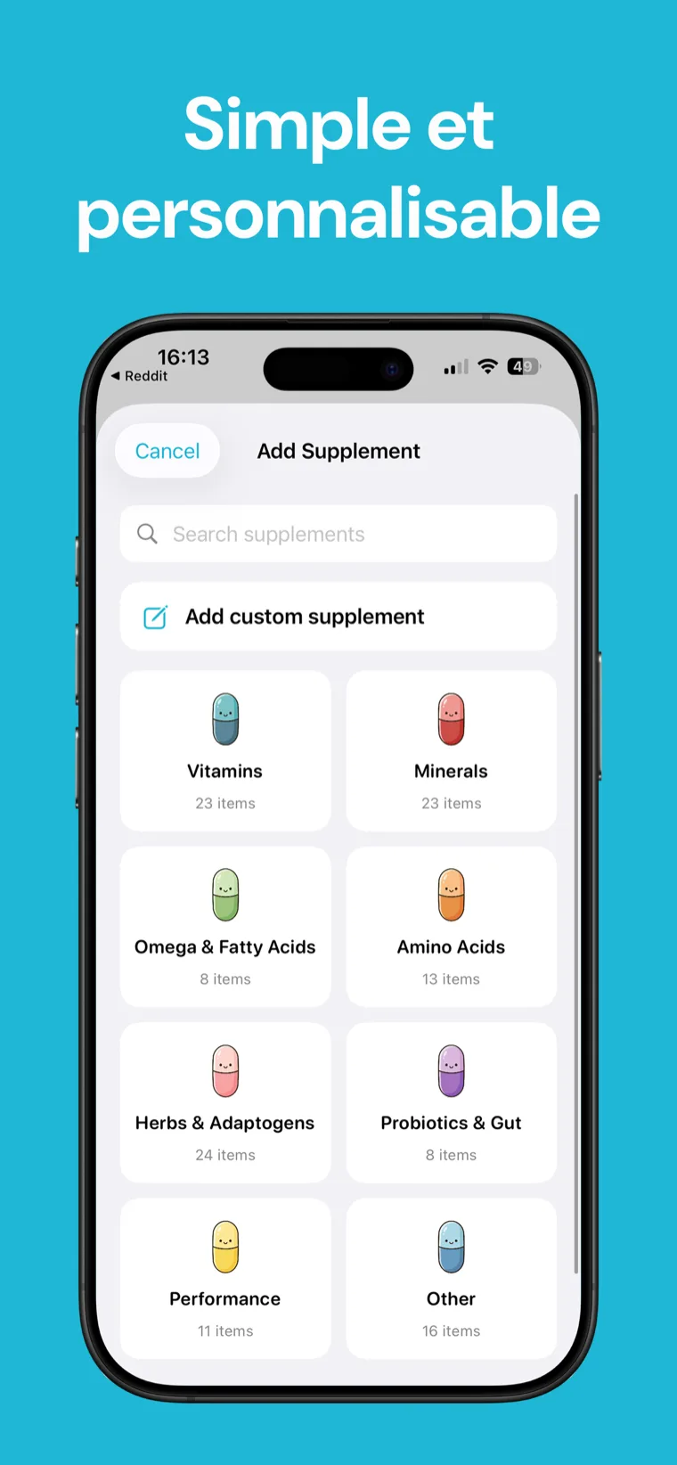 Simple et personnalisable — Suppléments Suivi affichant le nom personnalisé, la mascotte, la dose et les réglages de programme d'un complément